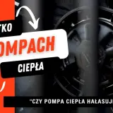 Czy pompa ciepła jest głośna? Poznaj fakty o hałasie i ciszy